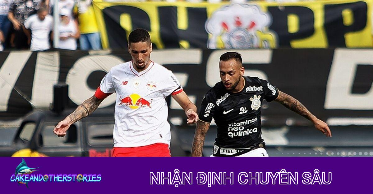 Nhận định Chiến Thuật và Kèo Cược: Corinthians vs Bragantino
