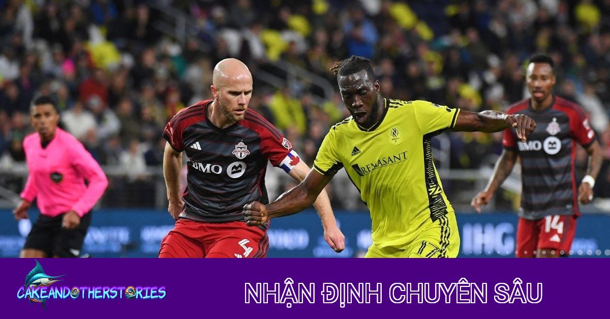 Nhận định chiến thuật Nashville vs Toronto: Sự khác biệt đẳng cấp