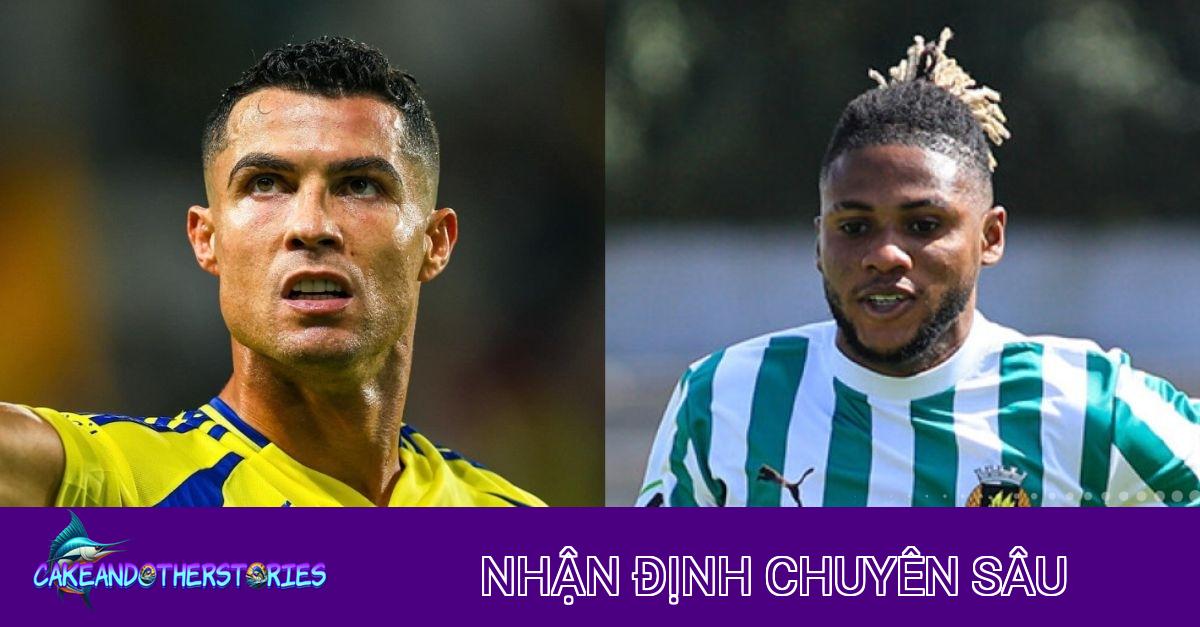 Nhận định chiến thuật và kèo cược Al Nassr vs Rio Ave: Khẳng định vị thế