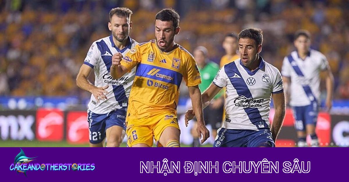 Nhận định Tigres UANL vs Puebla: Khẳng định sức mạnh chủ nhà